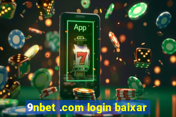 9nbet .com login baixar